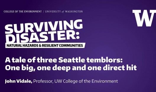 Surviving Disaster: A tale of three Seattle tremblors